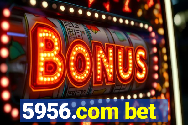 5956.com bet